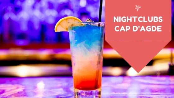 Cap d’Agde Nightlife and Nightclubs
