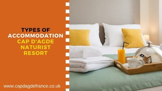Types of Cap d’Agde accommodation for 2024