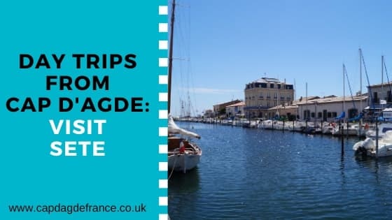 Sete Town – Day Trips from Cap d’Agde