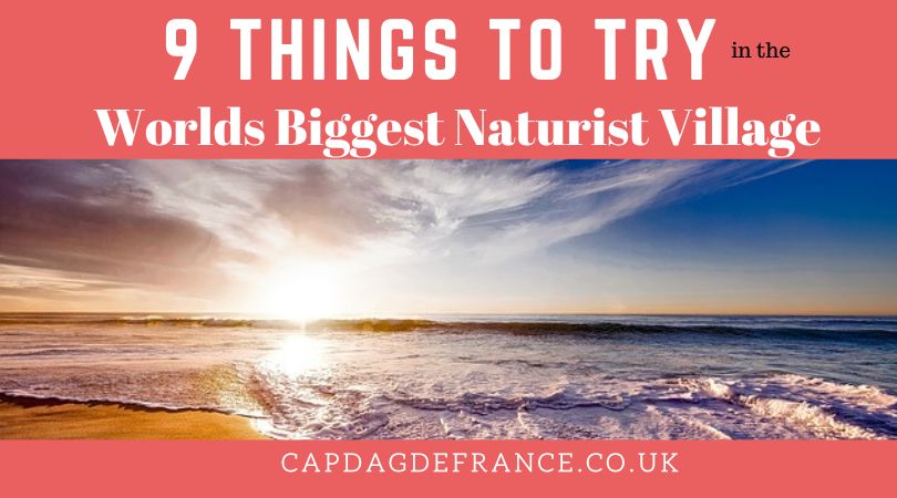 9 Things you Must Try in Cap d’Agde in 2024