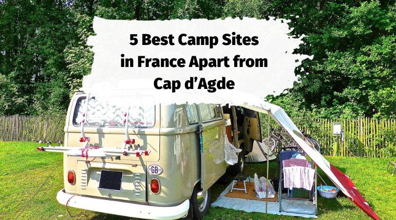 5 Best Camp Sites in France Apart from Cap d’Agde