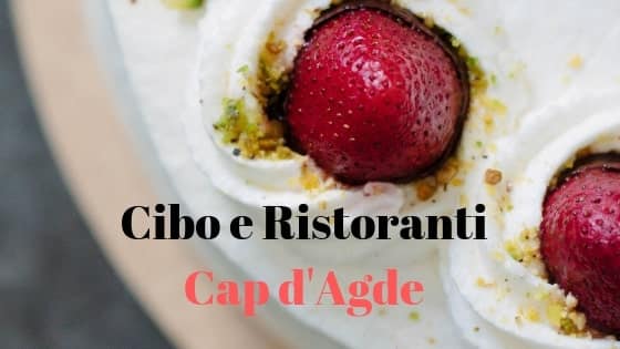 Cibo e Ristoranti a Cap d'Agde naturista.