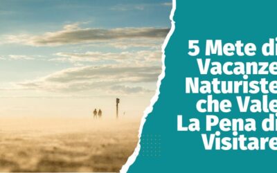 5 Mete di Vacanze Naturiste che Vale La Pena di Visitare