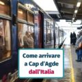 Come arrivare a Cap d’Agde dall’Italia in treno